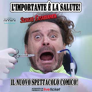 Biglietti L'IMPORTANTE È LA SALUTE - Sergio Casabianca
